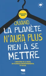 Quand la planète n'aura plus rien à se mettre