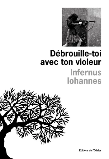 Débrouille-toi avec ton violeur - Infernus Iohannes - Olivier