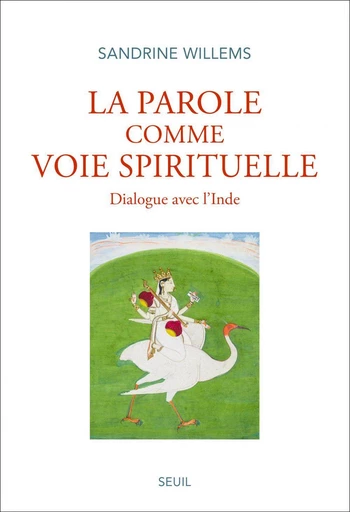 La Parole comme voie spirituelle - Sandrine Willems - Seuil