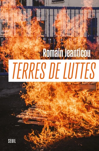 Terres de luttes - Romain Jeanticou - Seuil