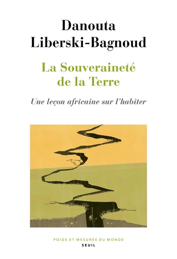 La Souveraineté de la Terre - Danouta Liberski-Bagnoud - Seuil