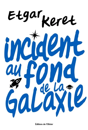 Incident au fond de la galaxie - Etgar Keret - Olivier