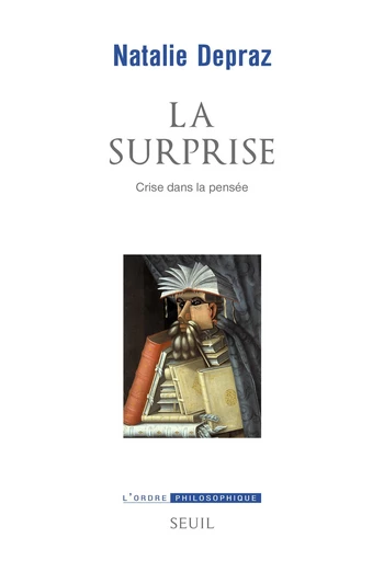 La Surprise - Natalie Depraz - Seuil