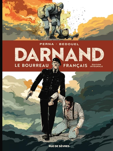 Darnand, le bourreau français - Intégrale - Patrice Perna - Rue de Sèvres