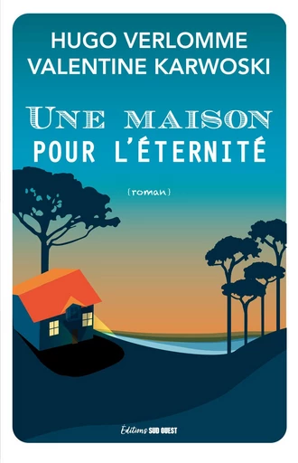 Une maison pour l'éternité - Hugo Verlomme, Valentine Karwoski - Sud Ouest