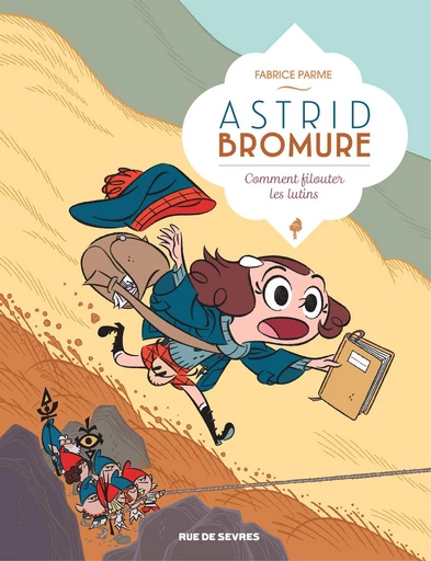 Astrid Bromure - Tome 8 - Comment filouter les lutins - Fabrice Parme - Rue de Sèvres