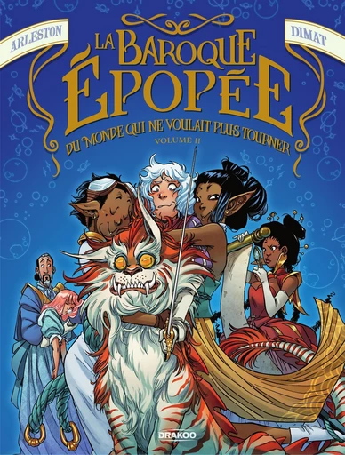 La baroque épopée du monde qui ne voulait plus tourner - Tome 2 - Volume II - Christophe Arleston - Drakoo