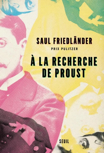 A la recherche de Proust - Saül Friedländer - Seuil