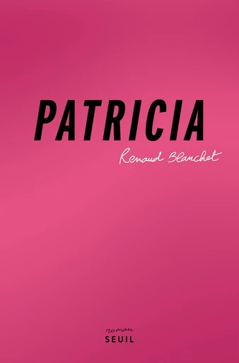 Patricia - Renaud Blanchet - Seuil