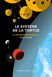 La Trilogie baryonique tome 2 : Système de la tortue