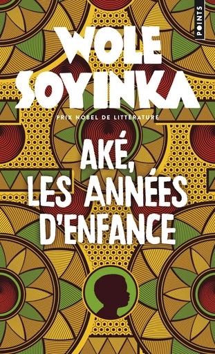 Aké, les années d'enfance - Wole Soyinka - Points