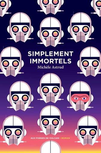 Simplement immortels - Michèle Astrud - Aux Forges de Vulcain