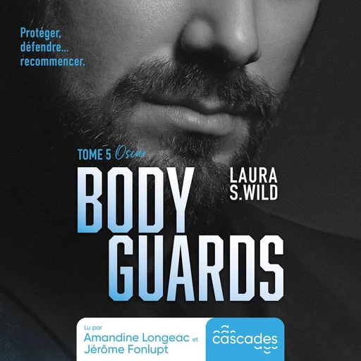 Bodyguards - Tome 5 - Oscar - Laura S. Wild - Cascades