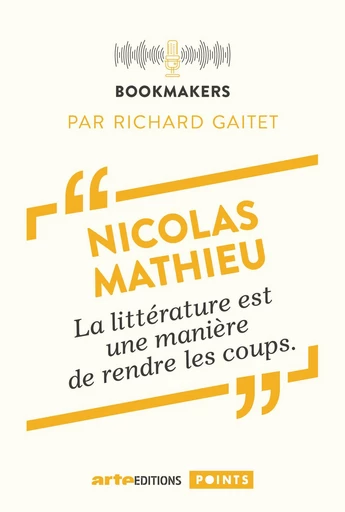 Nicolas Mathieu, un écrivain au travail - Nicolas Mathieu, Richard Gaitet - Points