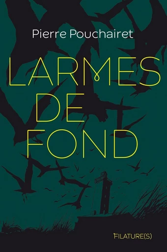 Larmes de fond - Pierre Pouchairet - Editions Filature(s)