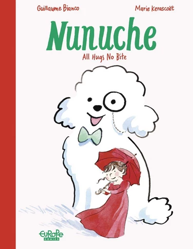 Nunuche - Volume 2 - All Hugs No Bite - Guillaume Bianco - Dargaud