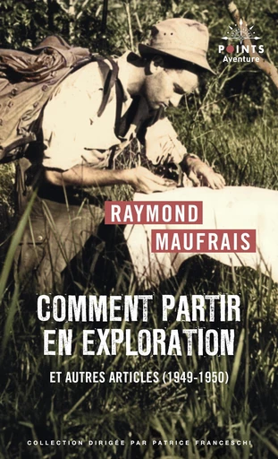 Comment partir en exploration - Raymond Maufrais - Points