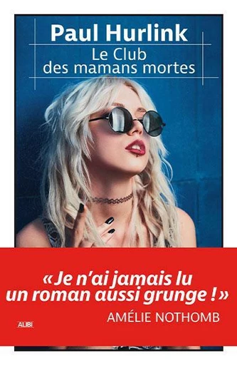 Le club des mamans mortes - Le club des mamans mortes - Paul Hurlink - Alibi