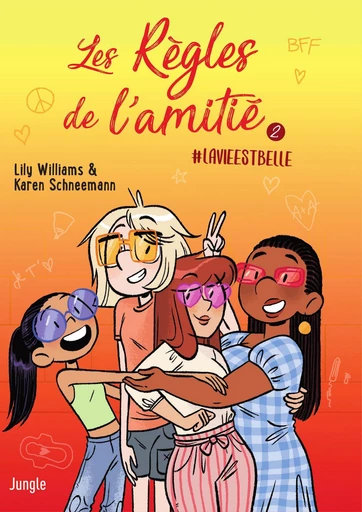 Les règles de l'amitié - Tome 2 - #lavieestbelle - Lily Williams - Jungle