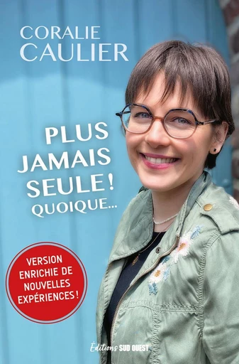 Plus jamais seule ! Quoique... - Coralie Caulier - Sud Ouest