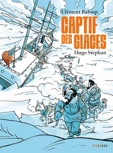 Captif des glaces - Clément Baloup - Steinkis