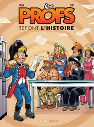 Les Profs : Refont l'histoire - Tome 3 - Tome 3