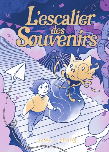 L'escalier des souvenirs - Jade Zhang - Editions Kinaye