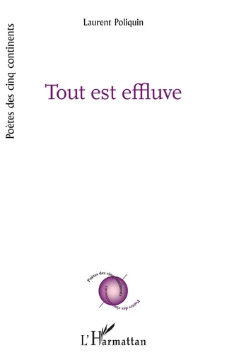 Tout est effluve - Laurent Poliquin - Editions L'Harmattan