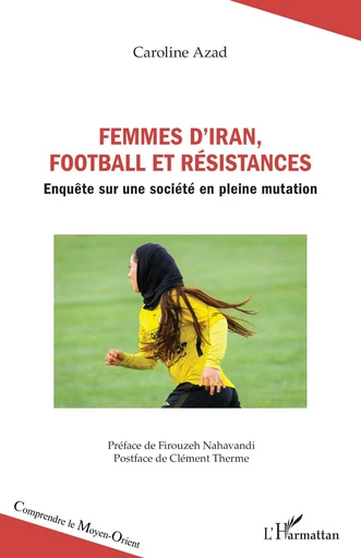 Femmes d’Iran, football et résistances - Caroline Azad - Editions L'Harmattan