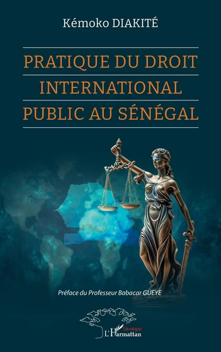 Pratique du Droit international public au Sénégal - Kémoko Diakité - Harmattan Sénégal