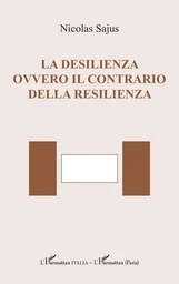 La desilienza ovvero il contrario della resilienza