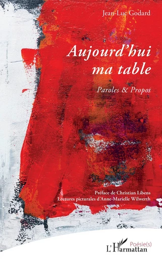 Aujourd’hui ma table - Jean-Luc Godard - Editions L'Harmattan