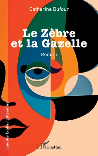 Le Zèbre et la Gazelle - Catherine Dufour - Editions L'Harmattan