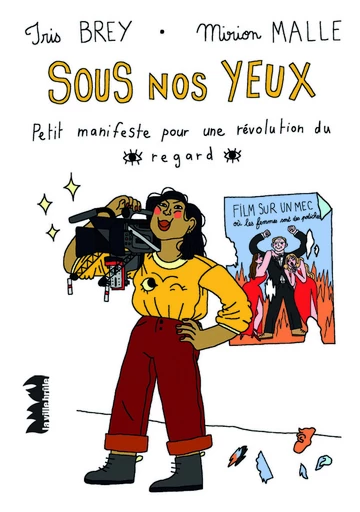 Sous nos yeux. Petit manifeste pour une révolution du regard - Iris Brey - La Ville Brûle