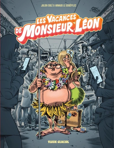 Monsieur Léon - Tome 2 - Les Vacances de Monsieur Léon - Arnaud Le Gouëfflec - Fluide Glacial