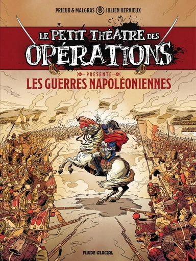 Le petit théâtre des opérations - Tome 1 - Guerres Napoléoniennes - Julien Hervieux - Fluide Glacial