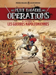 Le petit théâtre des opérations - Tome 1 - Guerres Napoléoniennes