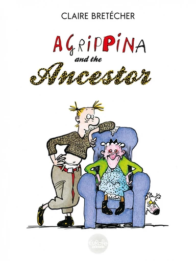 Agrippina and the ancestor -  Claire Bretécher - Europe Comics