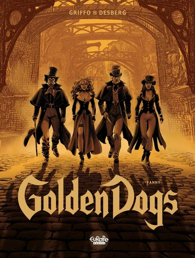 Golden Dogs - Volume 1 - Fanny - Stephen Desberg - Europe Comics