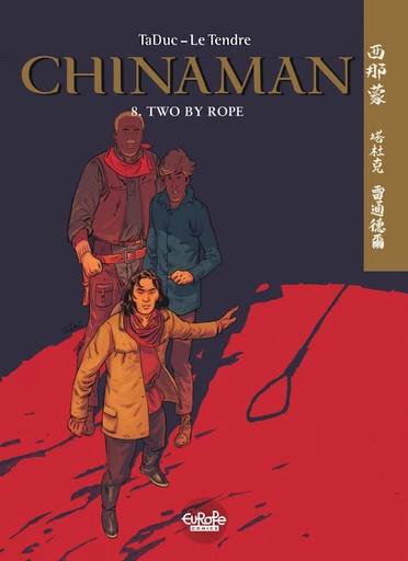 Chinaman - Volume 8 - Two by Rope - Le Tendre Serge - Europe Comics