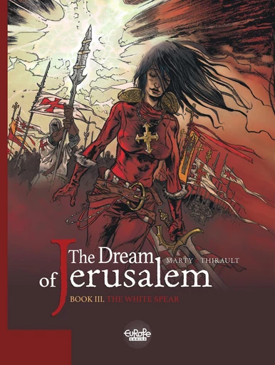 The Dream of Jerusalem - Volume 3 - The White Spear - Thirault Philippe - Europe Comics