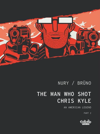 The Man Who Shot Chris Kyle - Part 2 - Fabien Nury - Europe Comics