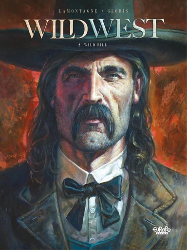 Wild West - Volume 2 - Wild Bill - Thierry Gloris - Europe Comics