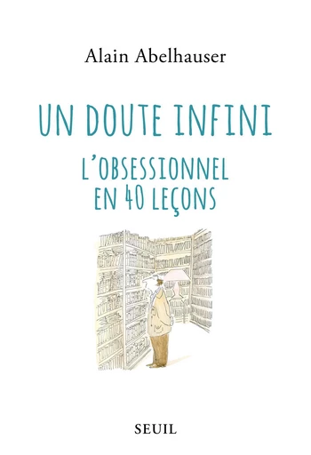 Un doute infini - Alain Abelhauser - Seuil