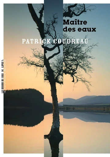 Maître des eaux - Patrick Coudreau - La Manufacture de livres