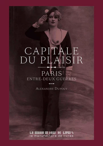 Capitale du plaisir - Alexandre Dupouy - La Manufacture de livres