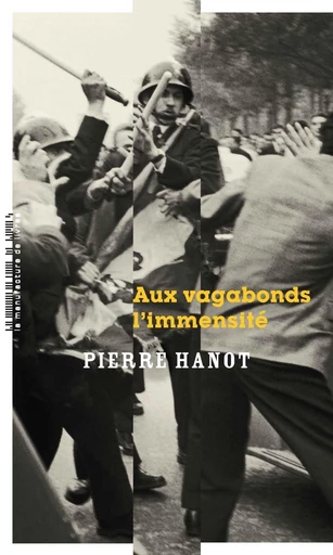 Aux vagabonds l'immensité - Pierre Hanot - La Manufacture de livres