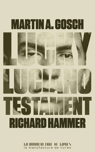 Lucky Luciano, testament - Martin Gosch,  Hammer - La Manufacture de livres