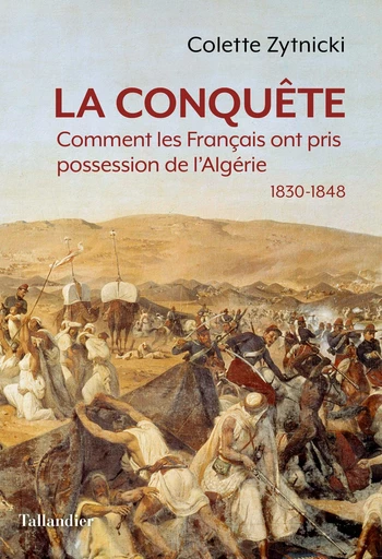 La conquête - Colette Zytnicki - Tallandier