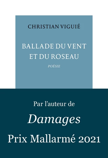 Ballade du vent et du roseau - Christian Viguié - Editions de la Table Ronde